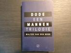 Dode mannen  -Een trilogie-  Walter van den Berg, Ophalen of Verzenden