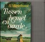 Tussen hemel en aarde B. Michelaard 416 blz, Boeken, Romans, Zo goed als nieuw, Amerika, Ophalen of Verzenden