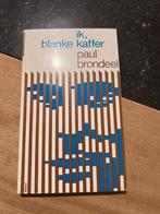 Ik, Blanke Kaffer - Paul Brondeel, Boeken, Literatuur, Gelezen, Ophalen of Verzenden, Paul Brondeel, België