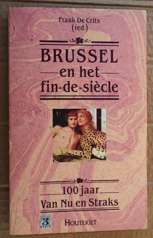Brussel en Fin-de-Siècle: 100 jaar 'Van Nu en Straks' - 1993, Boeken, Literatuur, Zo goed als nieuw, België, Ophalen of Verzenden