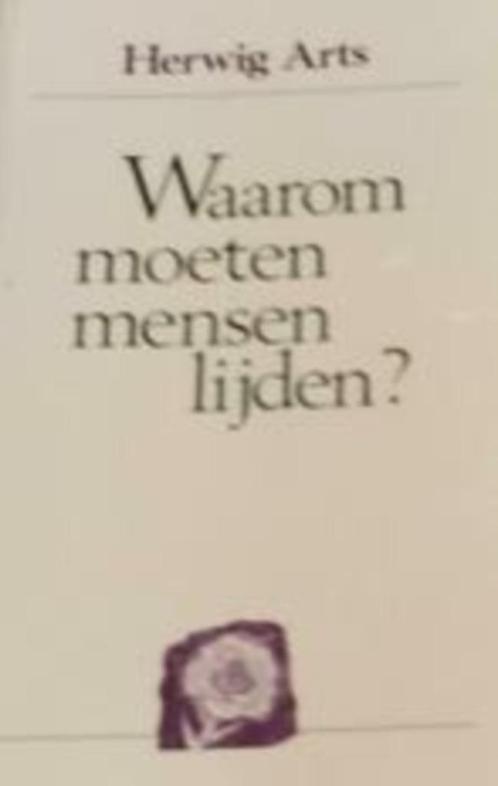 Waarom moeten mensen lijden? / Herwig Arts, Boeken, Godsdienst en Theologie, Zo goed als nieuw, Ophalen