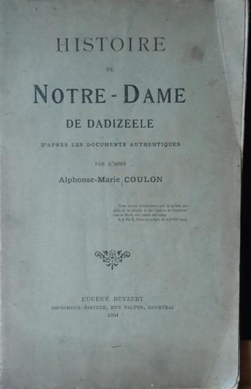 Histoire de Notre - Dame de Dadizeele d' après les documents