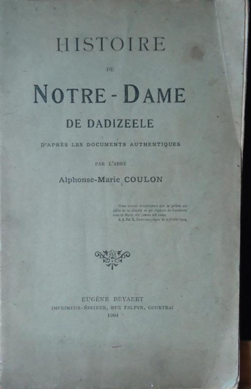 Histoire de Notre - Dame de Dadizeele d' après les documents, Boeken, Geschiedenis | Stad en Regio, Ophalen of Verzenden