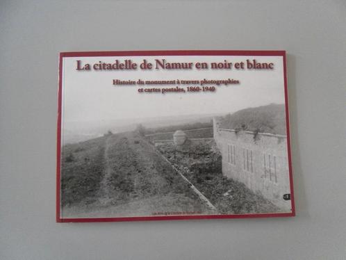 La Citadelle de Namur en noir et blanc - Histoire du monum.., Boeken, Geschiedenis | Nationaal, Gelezen, 19e eeuw, Ophalen of Verzenden