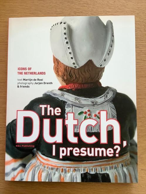 Boek : the dutch I presume?, Livres, Art & Culture | Arts plastiques, Neuf, Enlèvement