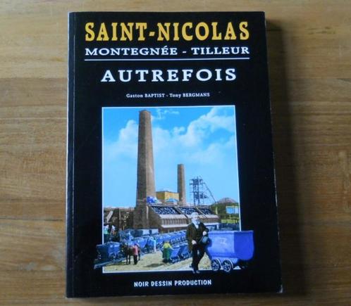 Saint-Nicolas autrefois - Montegnée Tilleur Liège, Livres, Histoire nationale, Enlèvement ou Envoi