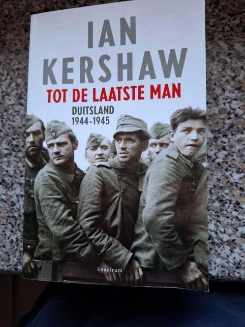 Boek 'Tot de laatste man' WOII Ian Kershaw, Boeken, Oorlog en Militair, Zo goed als nieuw, Algemeen, Tweede Wereldoorlog, Ophalen of Verzenden