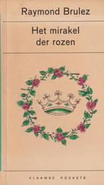 Raymond Brulez “Het mirakel der rozen” € 1,00, Ophalen of Verzenden, Zo goed als nieuw, België