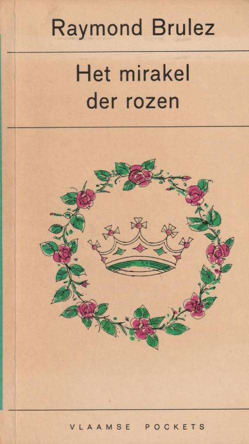 Raymond Brulez “Het mirakel der rozen” € 1,00, Boeken, Romans, Zo goed als nieuw, België, Ophalen of Verzenden