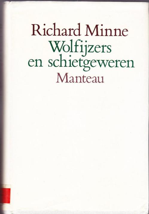 Wolfijzers en schietgeweren - Richard Minne, Boeken, Overige Boeken, Ophalen of Verzenden