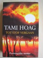 388 - Tot stof vergaan - Tami Hoag, Comme neuf, Tami Hoag, Amérique, Envoi