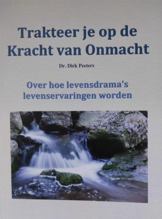 Trakteer je op de kracht van onmacht, Dr Dirk Peeters, Boeken, Psychologie, Zo goed als nieuw, Ophalen of Verzenden