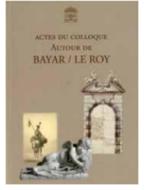 Actes du colloque “Autour de Bayar/Le Roy”, J. Toussaint (dir.), Nieuw, Ophalen of Verzenden, Overige onderwerpen