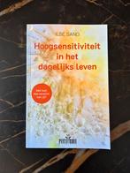 Ilse Sand - Hoogsensitiviteit in het dagelijks leven, Boeken, Psychologie, Ophalen of Verzenden, Nieuw
