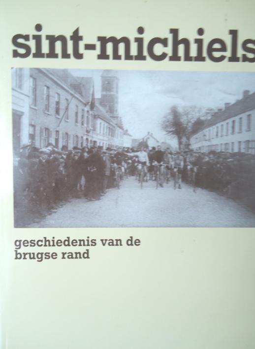 Sint-Michiels. Geschiedenis van de Brugse rand, Ophalen of Verzenden