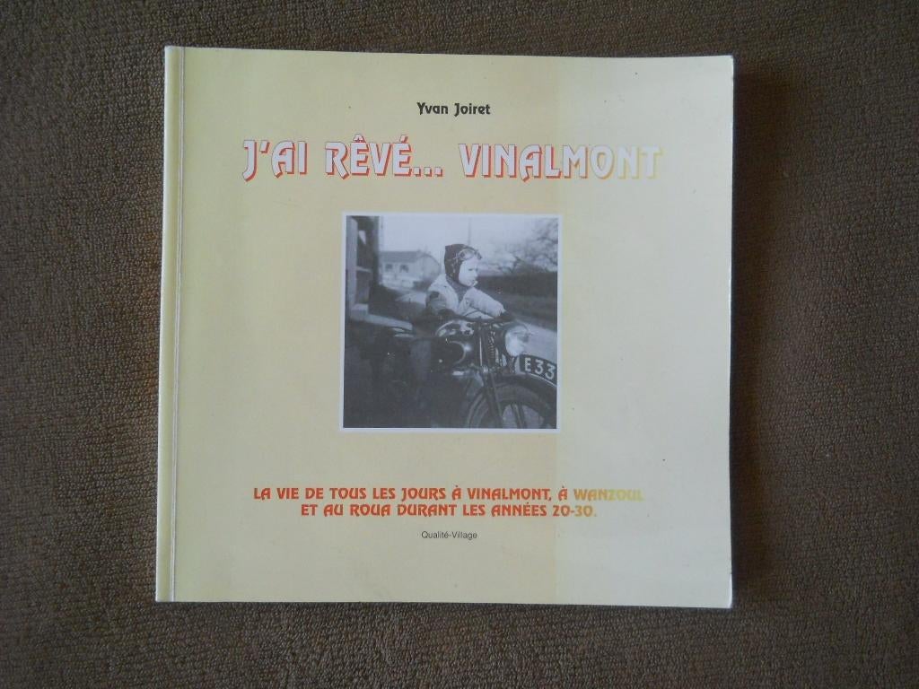 J'ai rêvé ... Vinalmont (Yvan Joiret) - Wanze, Ophalen of Verzenden, 20e eeuw of later, Gelezen