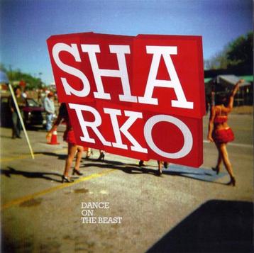 CD: SHARKO: Dance On The Beast (2009) beschikbaar voor biedingen