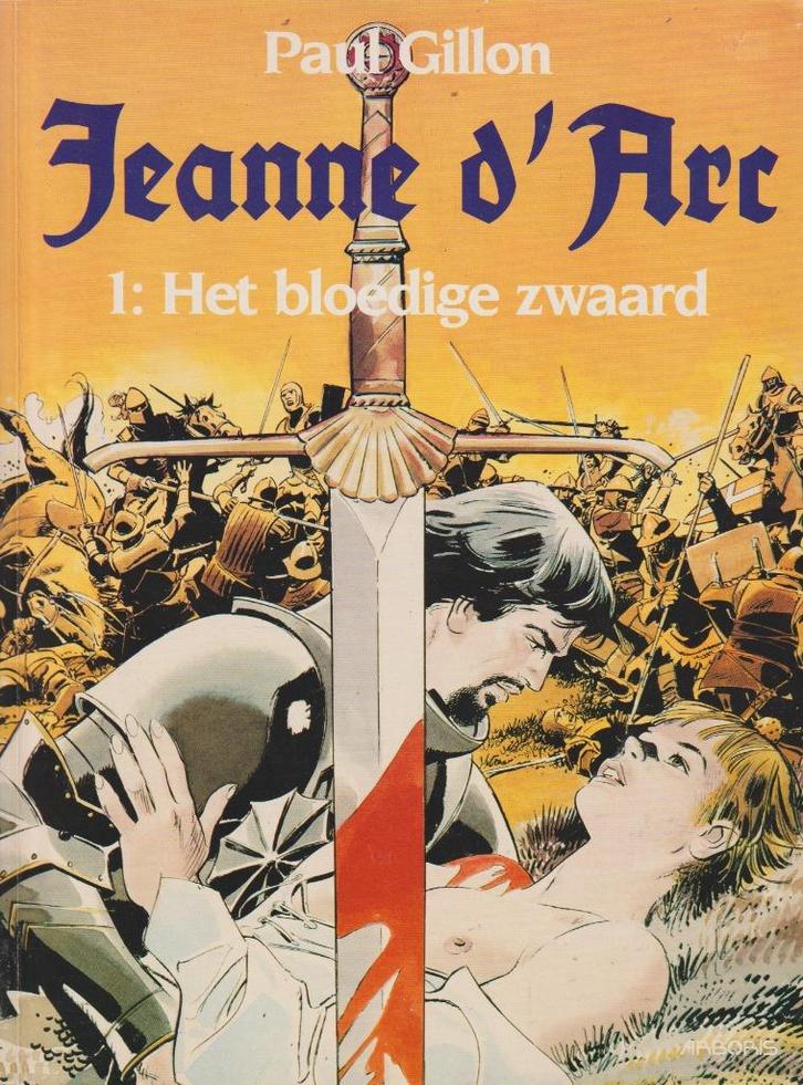 Strip Jeanne D' Arc nr. 1 - Het bloedige zwaard., Boeken, Stripverhalen, Verzenden