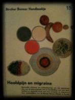 Hoofdpijn en migraine, Bircher Benner handboekje 15, Boeken, Ophalen