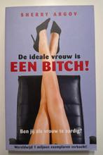 De ideale vrouw is een bitch boek, Ophalen of Verzenden, Gelezen, Sherry Argov