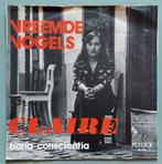 Claire – Vreemde Vogels, Cd's en Dvd's, Ophalen of Verzenden, 7 inch, Nederlandstalig, Single