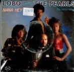Vinyl, 7"   /   Lobo And The Pearls   – Nana Hey, Autres formats, Enlèvement ou Envoi