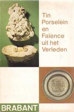 Tin, porselein en faïence uit het verleden - Prov. Brabant, Gelezen, Ophalen of Verzenden, Verzamelen, Collectief