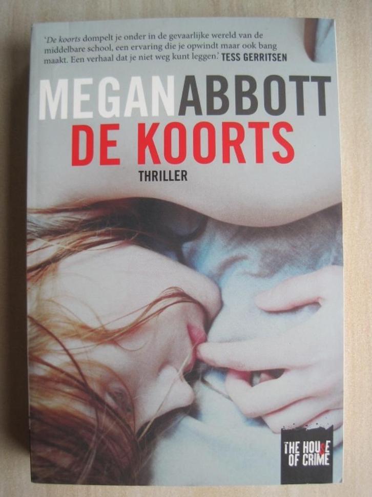 195 - De koorts - Megan Abbott, Boeken, Thrillers, Zo goed als nieuw, Amerika, Ophalen of Verzenden