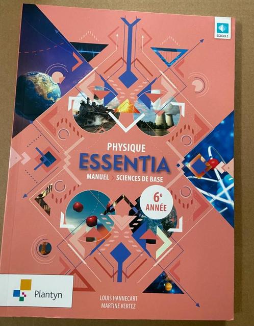 Livre scolaire Essentia 6e année Physique SB - Plantyn, Boeken, Schoolboeken, Zo goed als nieuw, Natuurkunde, ASO, Ophalen of Verzenden