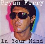Bryan Ferry - In your mind, Enlèvement ou Envoi
