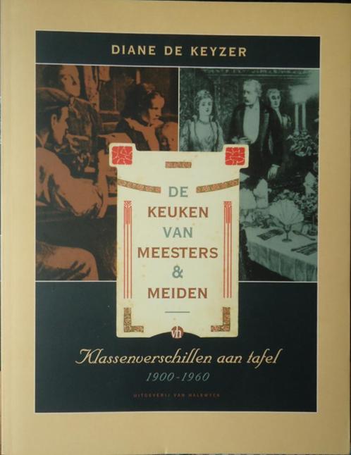 De keuken van meesters & meiden. Klassenverschillen aan tafe, Livres, Histoire nationale, Enlèvement ou Envoi