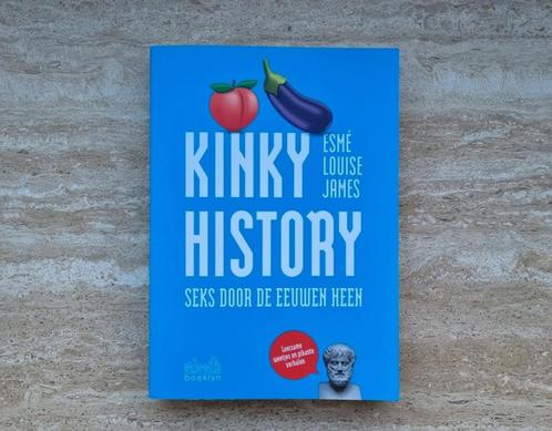 Kinky history, seks door de eeuwen heen, Esmé Louise James, Boeken, Politiek en Maatschappij, Nieuw, Maatschappij en Samenleving