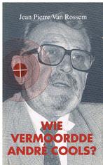 Wie vermoordde André Cools? Jean Pierre van Rossem, Ophalen of Verzenden, Gelezen