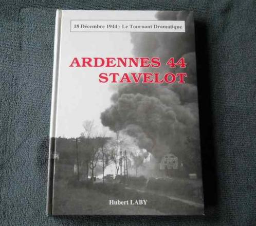 Ardennes 44  Stavelot   (Hubert Laby)  18 Décembre 1944, Livres, Guerre & Militaire, Utilisé, Deuxième Guerre mondiale, Enlèvement ou Envoi