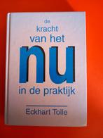 Boek - De kracht van het nu in de praktijk - Eckhart Tolle, Eckhart Tolle, Ophalen of Verzenden