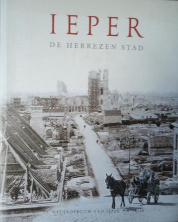 Ieper de herrezen stad. De wederopbouw van Ieper na 14-18 beschikbaar voor biedingen