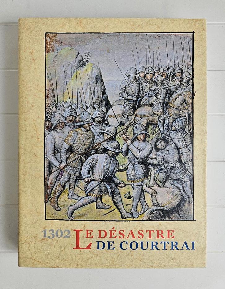 1302, de ramp van Kortrijk: mythe en realiteit van de strijd, Boeken, Geschiedenis | Nationaal, Zo goed als nieuw, 14e eeuw of eerder