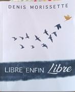 Libre, enfin libre : D. Morissette : GRAND FORMAT, Enlèvement ou Envoi, Méditation ou Yoga, Utilisé, D. Morissette