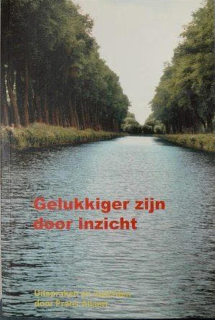 Gelukkiger zijn door inzicht, Frans Allaert, Boeken, Psychologie, Ophalen