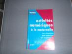 Activités numériques à la maternelle, Comme neuf, Autres niveaux, Enlèvement ou Envoi