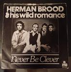 Herman Brood & His Wild Romance – Never Be Clever-1979, Gebruikt, 7 inch, Single, Ophalen of Verzenden