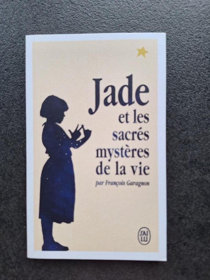 Jade et les sacrés mystères de la vie - François Garagnon, Boeken, Filosofie, Gelezen, Algemeen, Ophalen