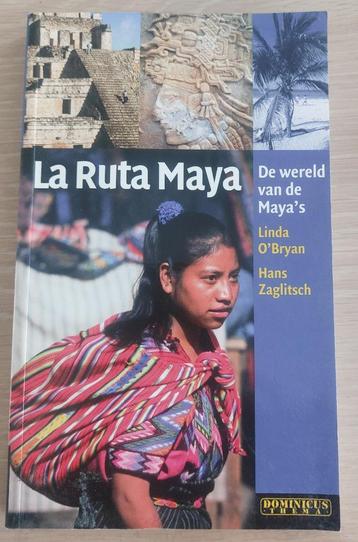 La Ruta Maya - De wereld van de Maya's