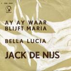 JACK DE NIJS – Ay Ay Waar Blijft Maria / Bella Lucia (71 45T, Cd's en Dvd's, Ophalen of Verzenden, Pop