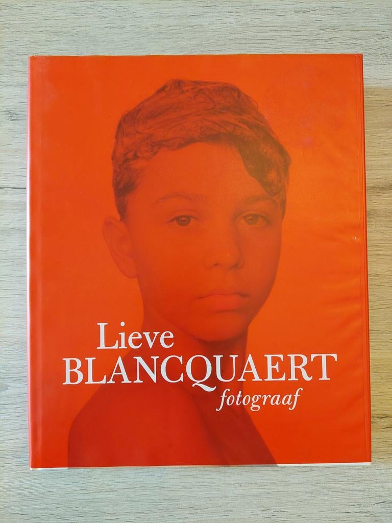 Lieve Blancquaert. Fotograaf  -  Lieve Blancquaert, Livres, Art & Culture | Photographie & Design, Enlèvement ou Envoi