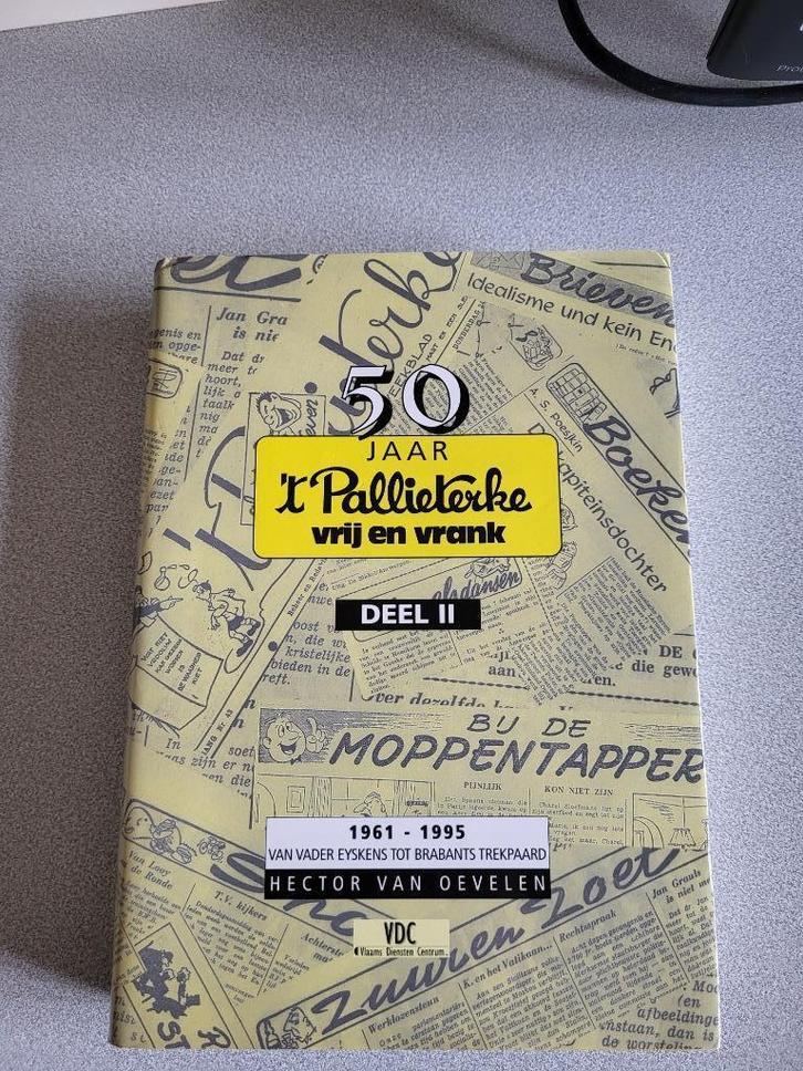 50 jaar 't Pallieterke deel 2 vrij en vrank 1961-1995, Boeken, Geschiedenis | Stad en Regio, Zo goed als nieuw, Ophalen of Verzenden