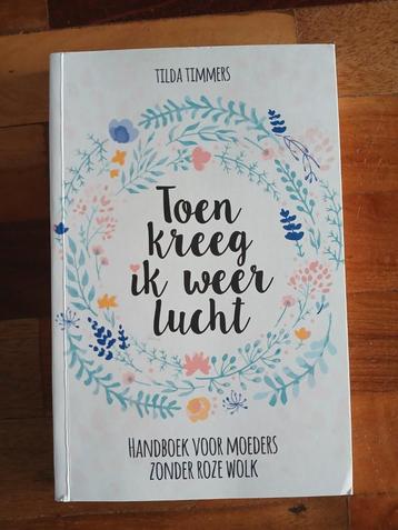 Tilda Timmers - Toen kreeg ik weer lucht, Enlèvement ou Envoi, Comme neuf, Tilda Timmers