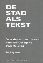 De stad als tekst Over de composities van Paul van Ostaijen, Boeken, Ophalen of Verzenden, Gelezen