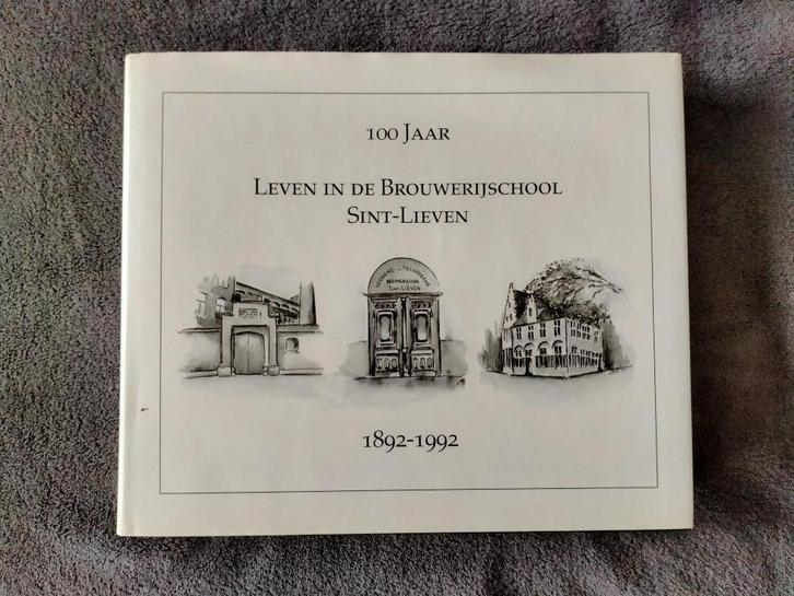 Gent: Brouwerijschool St-Lieven 1892-1992 (nu Odisee - KUL), Livres, Histoire & Politique, Enlèvement ou Envoi