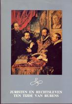 JURISTEN RECHTSLEVEN TEN TIJDE VAN RUBENS, Boeken, Europa, Ophalen of Verzenden, Zo goed als nieuw, 17e en 18e eeuw